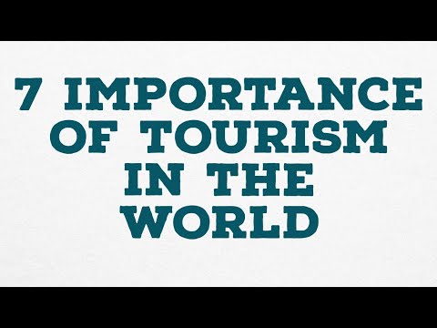 7 IMPORTANCE OF TOURISM IN THE WORLD