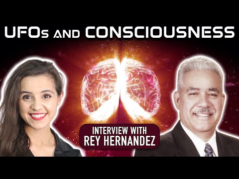 UFOs AND CONSCIOUSNESS (Close Encounters with Entities) Rey Hernandez