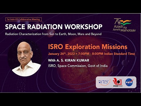 ISRO Exploration Mission - Space Radiation Workshop-2022 Day 3