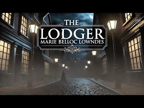 The Lodger 🕵️‍♂️🏠 | A Tale of Suspense and Mystery | Marie Belloc Lowndes