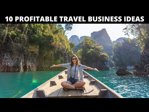 10 Profitable Business Ideas Related To Tourism &amp; Travels