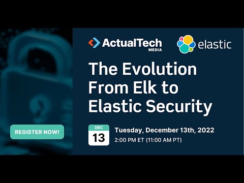 The Evolution From Elk to Elastic Security