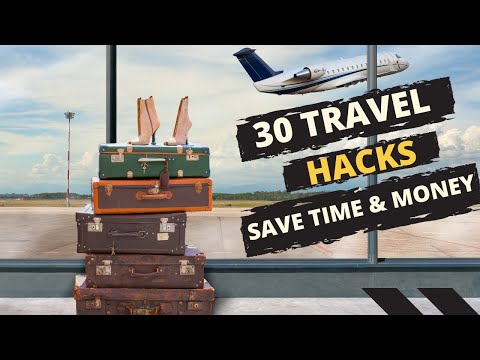 30 Travel Hacks That Will Make your Travels a Breeze